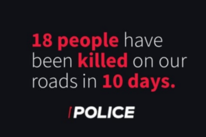 Black background graphic with bold red and white text stating that 18 people have been killed on the roads in 10 days, attributed to Police.
